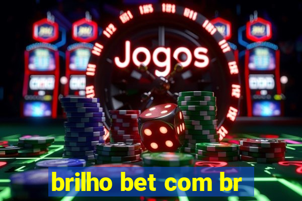 brilho bet com br